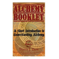 Alchemy Booklet: A Short Introduction to Understanding Alchemy