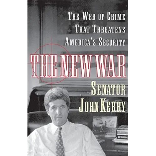 The New War: The Web of Crime That Threatens America's Security