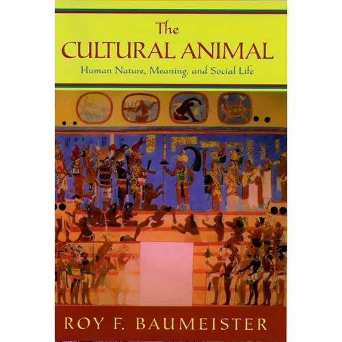 The Cultural Animal: Human Nature, Meaning, and Social Life