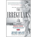 The Irregulars: Roald Dahl and the British Spy Ring in Wartime Washington