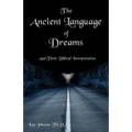 The Ancient Language of Dreams: And Their Biblical Interpretation