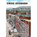 True Stories: Elmira, New York Volume 2