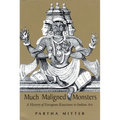 Much Maligned Monsters: A History of European Reactions to Indian Art