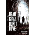 Dead Girls Don't Love