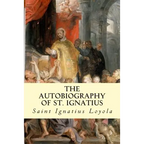The Autobiography of St. Ignatius