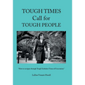 Tough Times Call for Tough People: "How to Navigate Through Tough Turbulent Times of Uncertainty"