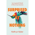 Surprised by Nothing: Surviving the ER World of Worst-Case Scenarios