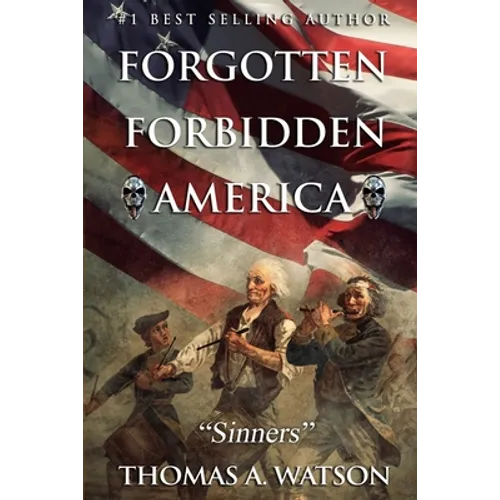 Forgotten Forbidden America: Sinners