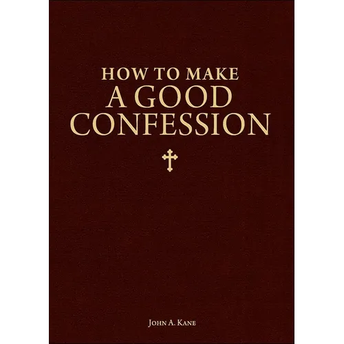 How to Make a Good Confession: A Pocket Guide to Reconciliation with God