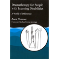Dramatherapy for People with Learning Disabilities: A World of Difference
