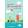 Exploring Milwaukee with Kids