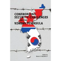 Confronting Security Challenges on the Korean Peninsula
