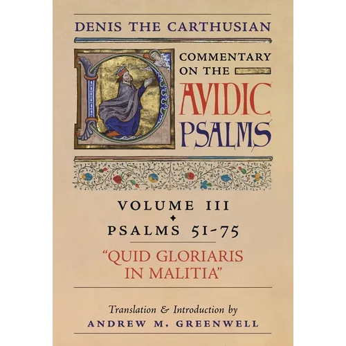 Quid Gloriaris Militia (Denis the Carthusian's Commentary on the Psalms): Vol. 3 (Psalms 51-75)