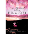 For My Good, But For His Glory