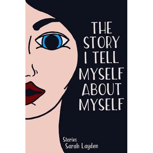 The Story I Tell Myself about Myself