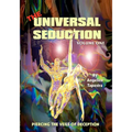 The Universal Seduction: Piercing the Veils of Deception, Volume 1