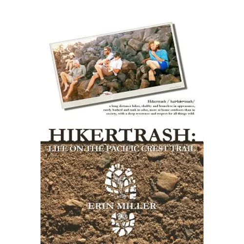 Hikertrash: Life on the Pacific Crest Trail