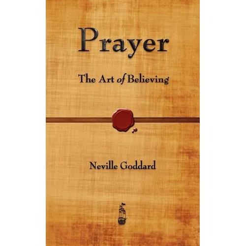 Prayer: The Art of Believing