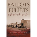 Ballots and Bullets: The Bloody County Seat Wars of Kansas
