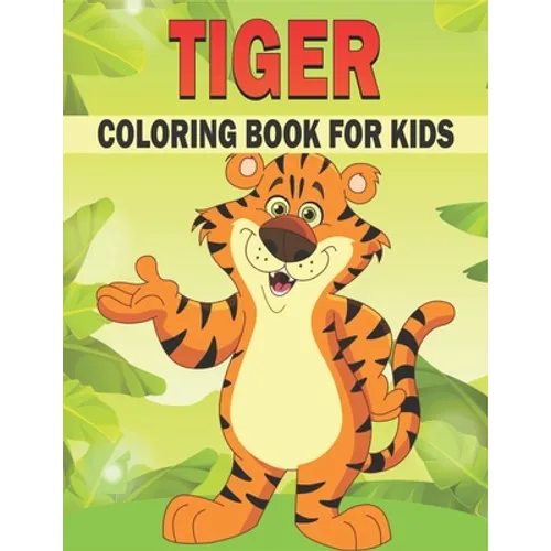 Tiger Coloring Book For Kids: 50 Tiger Coloring Pages