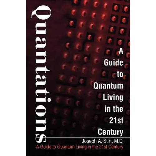 Quantations: A Guide to Quantum Living in the 21st Century