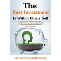 The Best Investment Is Within One's Self: Self-Investment Quick Tip Guide
