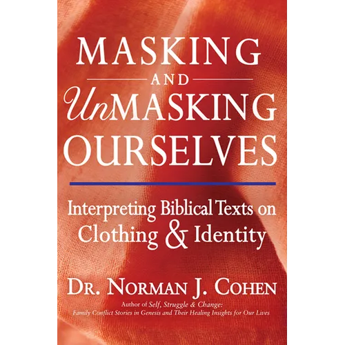 Masking and Unmasking Ourselves: Interpreting Biblical Texts on Clothing & Identity