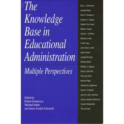 The Knowledge Base in Educational Administration: Multiple Perspectives