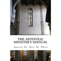 The Apostolic Minister's Manual: A to Z Guide for Ministers
