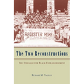 The Two Reconstructions: The Struggle for Black Enfranchisement