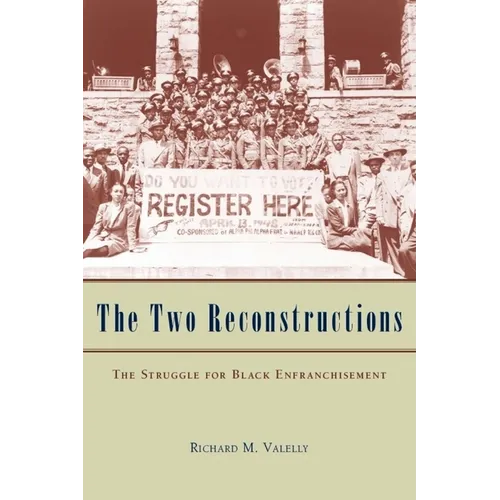 The Two Reconstructions: The Struggle for Black Enfranchisement