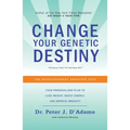 Change Your Genetic Destiny: The Revolutionary Genotype Diet