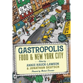 Gastropolis: Food and New York City