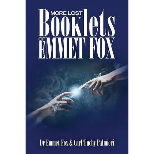 More Lost Booklets of Emmet Fox