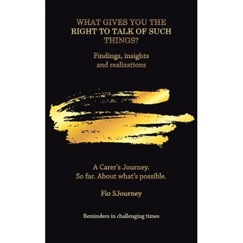 What Gives You the Right to Talk of Such Things?: Findings, Insights and Realizations