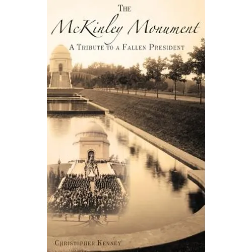 The McKinley Monument: A Tribute to a Fallen President