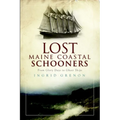 Lost Maine Coastal Schooners: From Glory Days to Ghost Ships