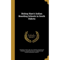 Bishop Hare's Indian Boarding Schools in South Dakota