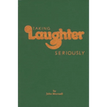 Taking Laughter Seriously