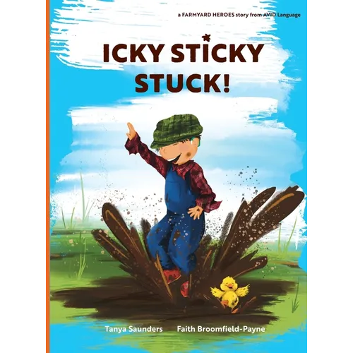 Icky Sticky Stuck!: come join the fun and games on the farm while practicing 'learning to listen' sounds