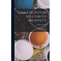 L'idea De Pittori Scultori Ed Architetti: Divisa In Due Libri