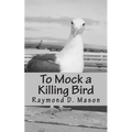 To Mock a Killing Bird