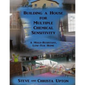 Building a House for Multiple Chemical Sensitivity: A Mold-Resistant, Low-Tox Home