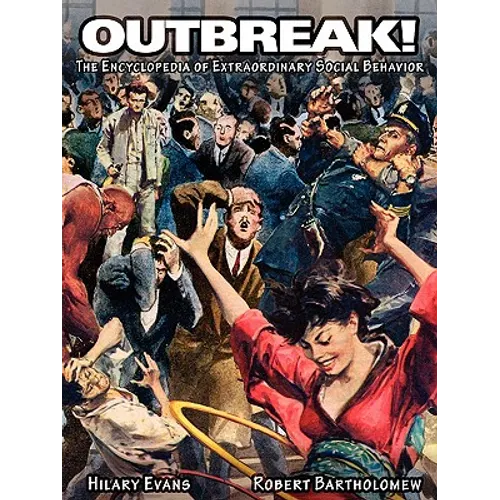 Outbreak! The Encyclopedia of Extraordinary Social Behavior