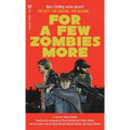 For a Few Zombies More