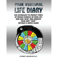 Your Personal Life Diary: Use Astrology to predict times of major changes in your life and sow, reap, and harvest your own "crop" without a birth char