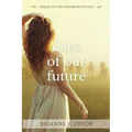 Days of Our Future: Sequel to The Unforgotten Past
