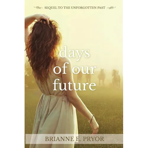 Days of Our Future: Sequel to The Unforgotten Past