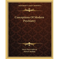 Conceptions Of Modern Psychiatry
