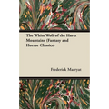 The White Wolf of the Hartz Mountains (Fantasy and Horror Classics)